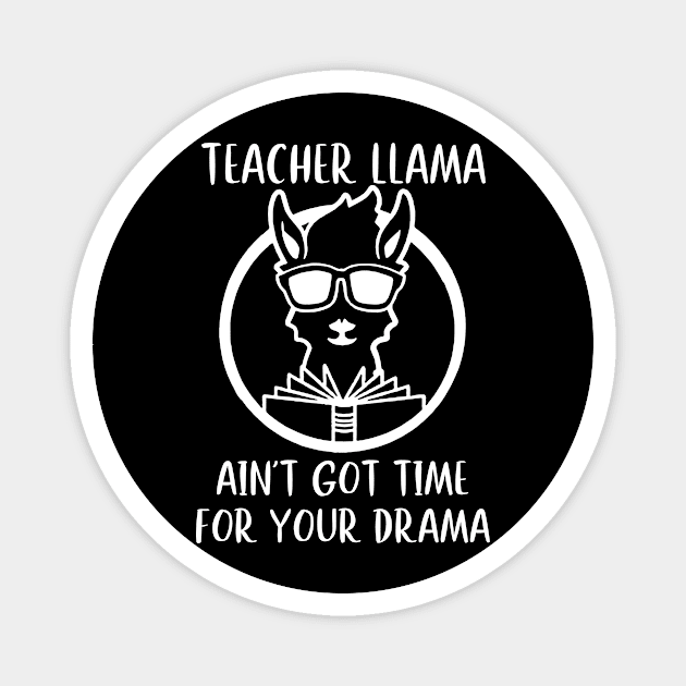 Teacher Llama Ain't Got Time For Your Drama Magnet by Rumsa